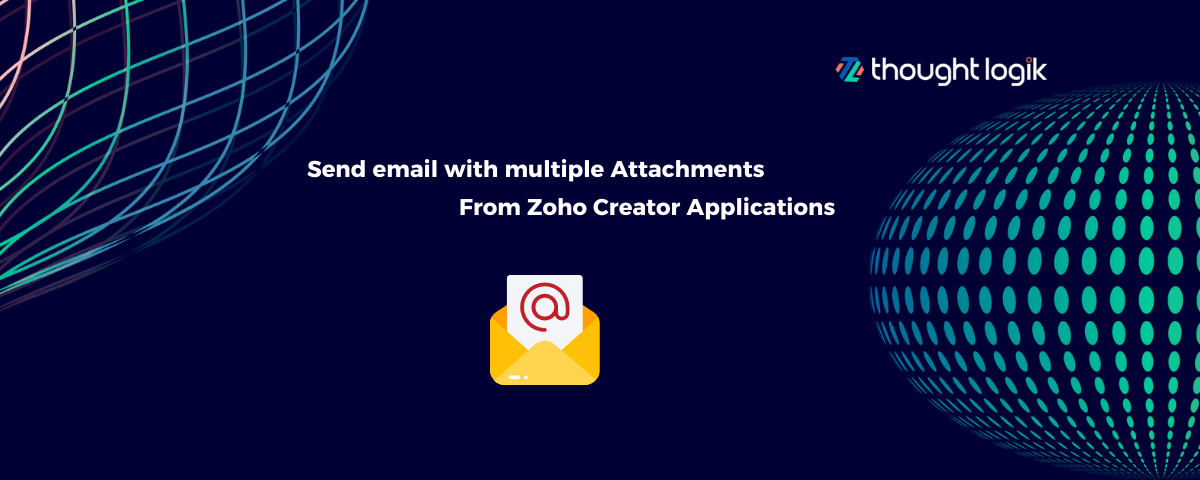 how-to-send-email-with-multiple-attachments-from-zoho-creator