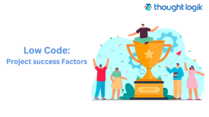 How to ensure the success of a low code project
